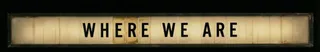Where We Are