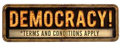Democracy: Terms and Conditions Apply